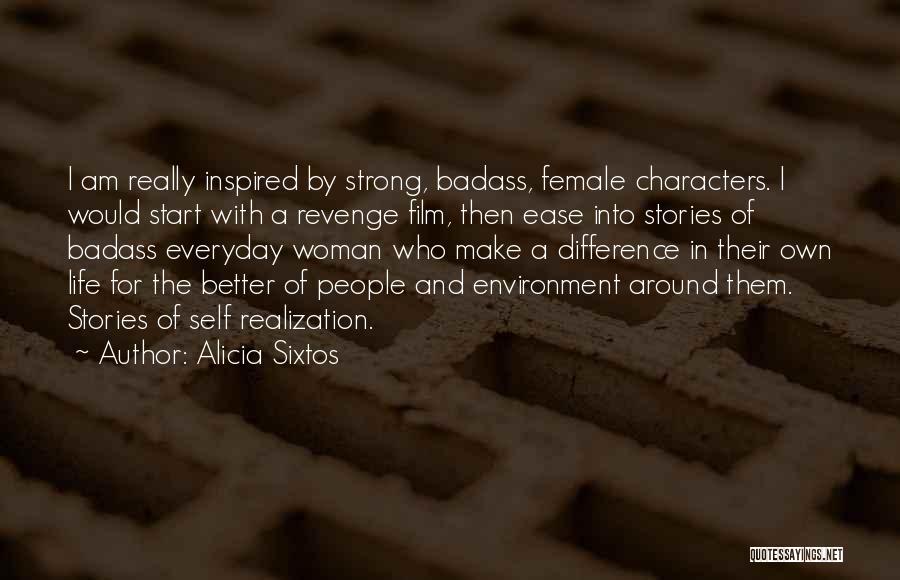 I Am A Better Woman Quotes By Alicia Sixtos