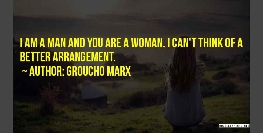 I Am A Better Woman Quotes By Groucho Marx
