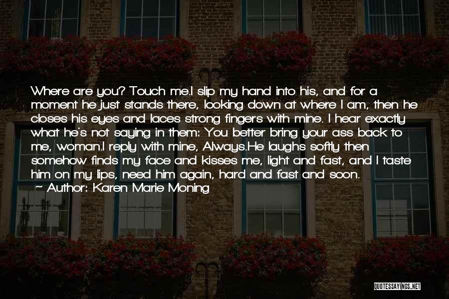 I Am A Better Woman Quotes By Karen Marie Moning