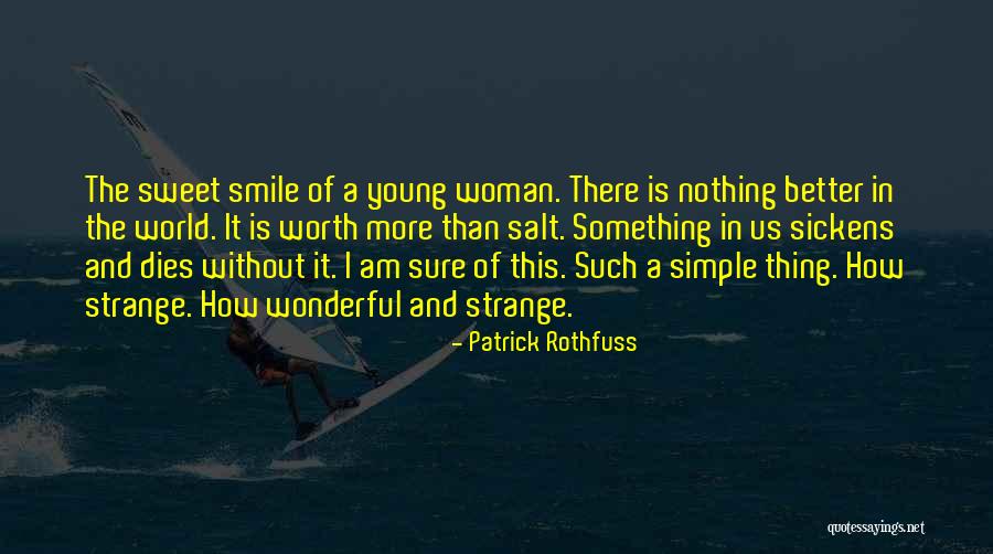 I Am A Better Woman Quotes By Patrick Rothfuss I Am A Better Woman Quotes By Patrick Rothfuss