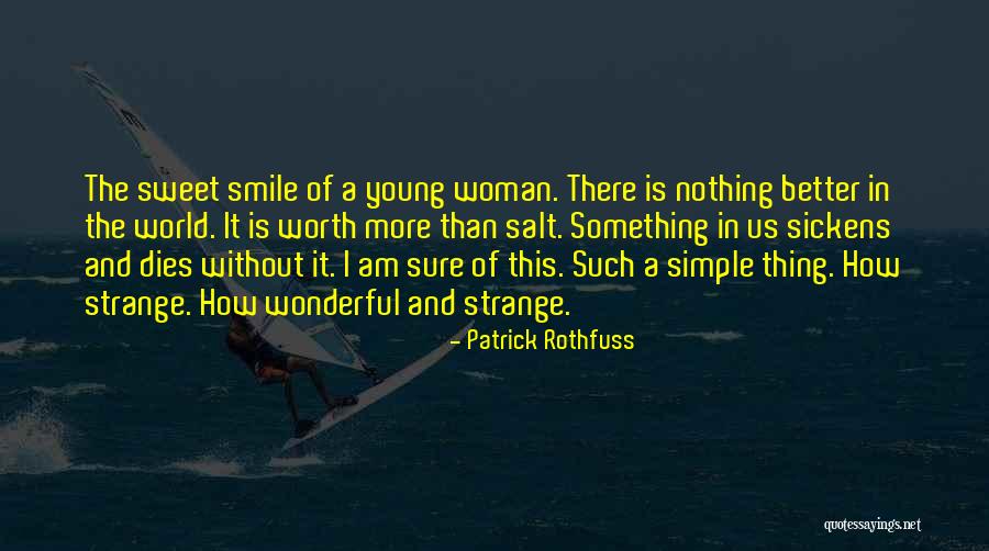 I Am A Better Woman Quotes By Patrick Rothfuss