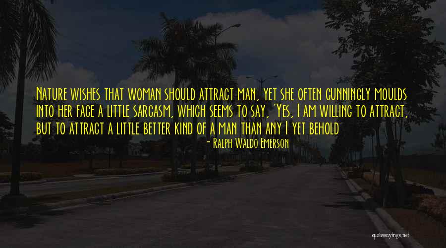 I Am A Better Woman Quotes By Ralph Waldo Emerson I Am A Better Woman Quotes By Ralph Waldo Emerson