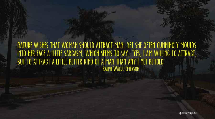 I Am A Better Woman Quotes By Ralph Waldo Emerson