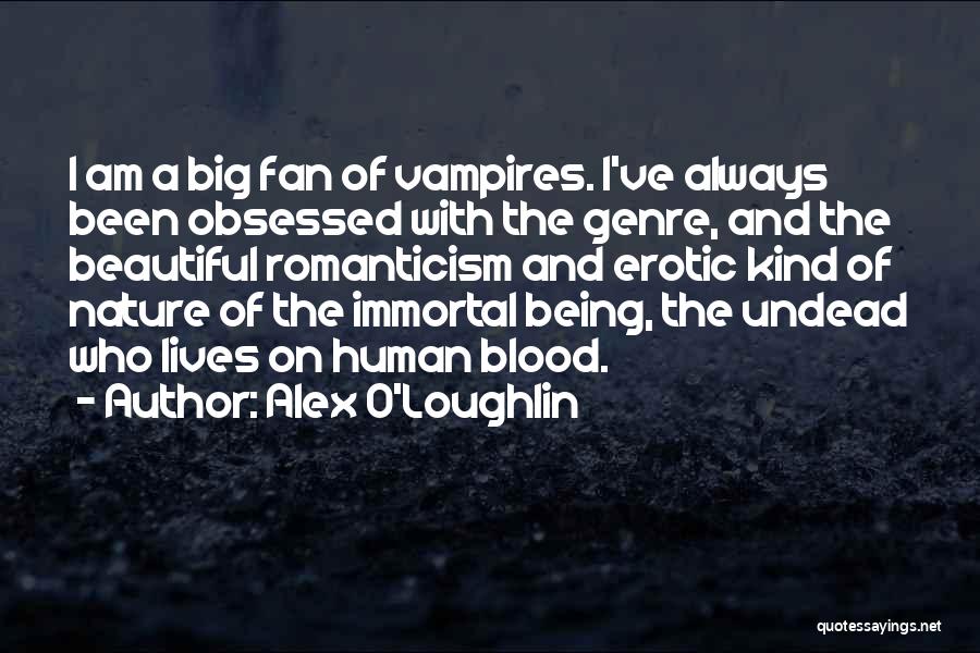 I Am A Big Fan Quotes By Alex O'Loughlin