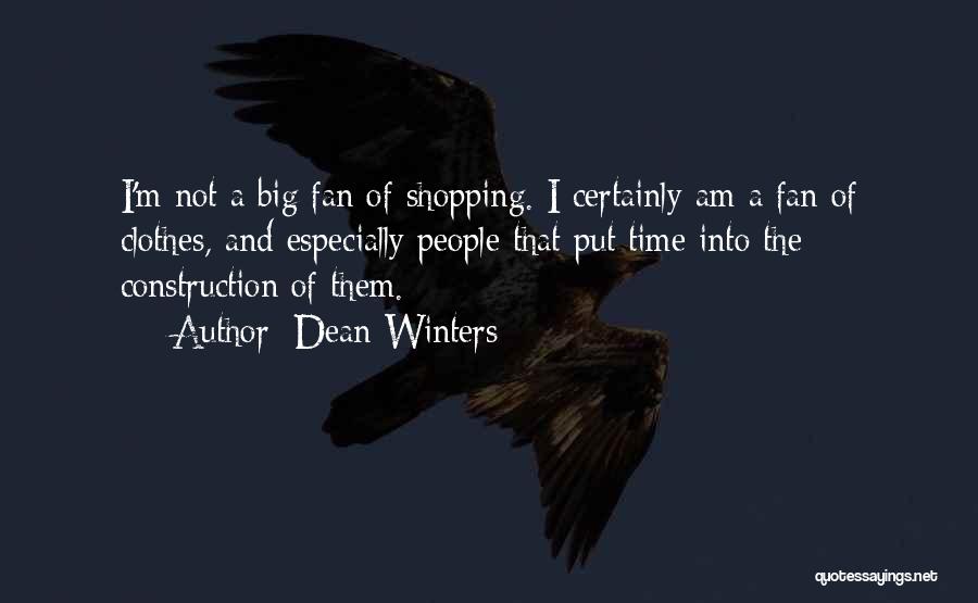I Am A Big Fan Quotes By Dean Winters