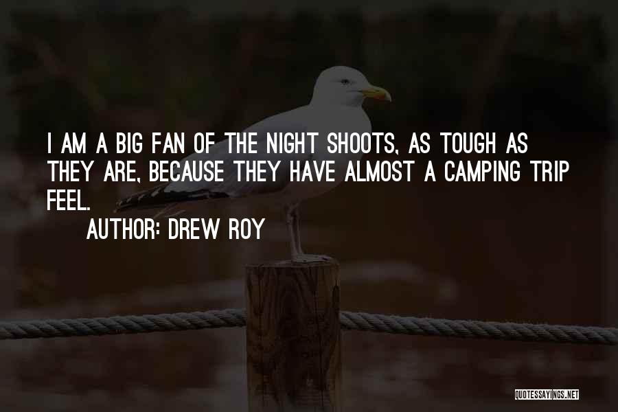 I Am A Big Fan Quotes By Drew Roy