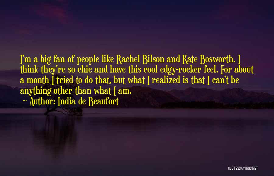 I Am A Big Fan Quotes By India De Beaufort