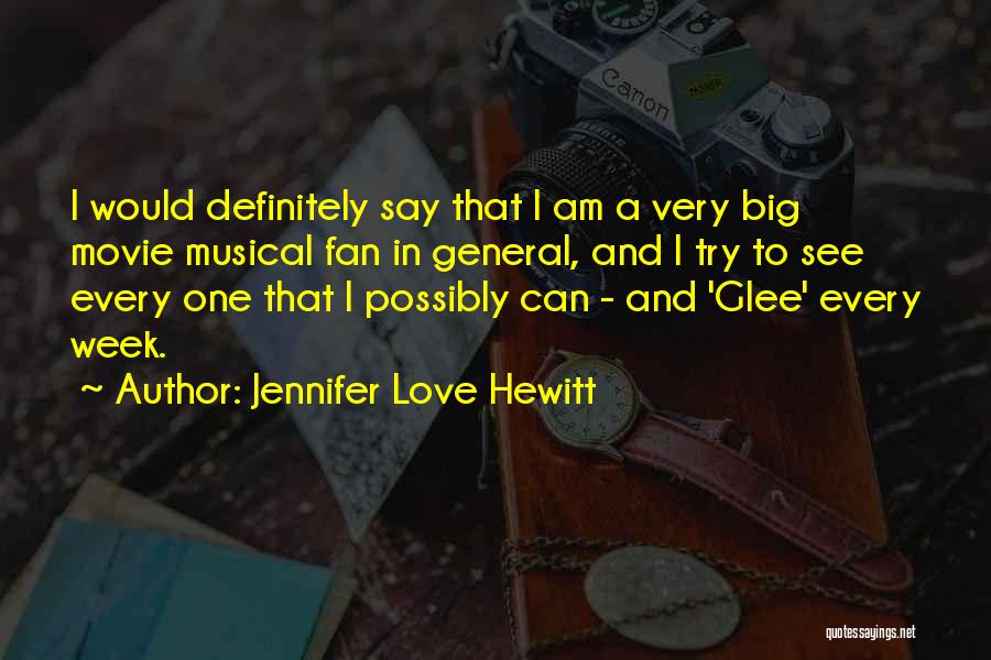 I Am A Big Fan Quotes By Jennifer Love Hewitt