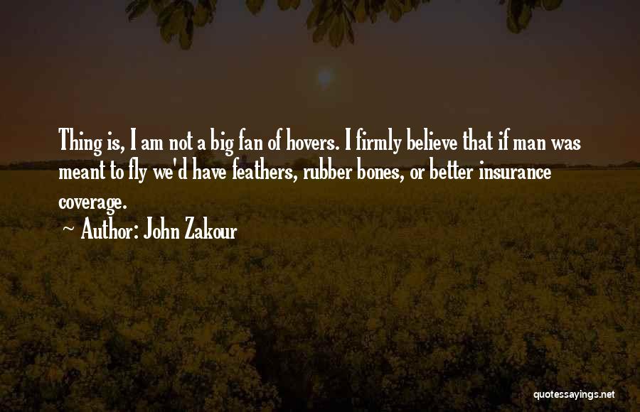 I Am A Big Fan Quotes By John Zakour