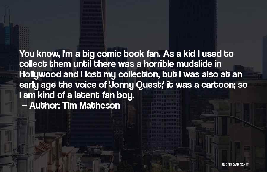 I Am A Big Fan Quotes By Tim Matheson