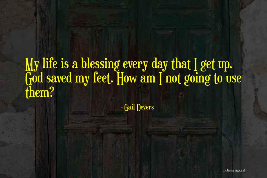I Am A Blessing Quotes By Gail Devers I Am A Blessing Quotes By Gail Devers