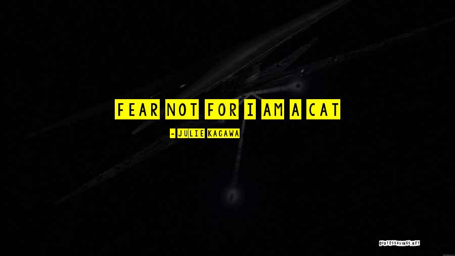 I Am A Cat Quotes By Julie Kagawa I Am A Cat Quotes By Julie Kagawa