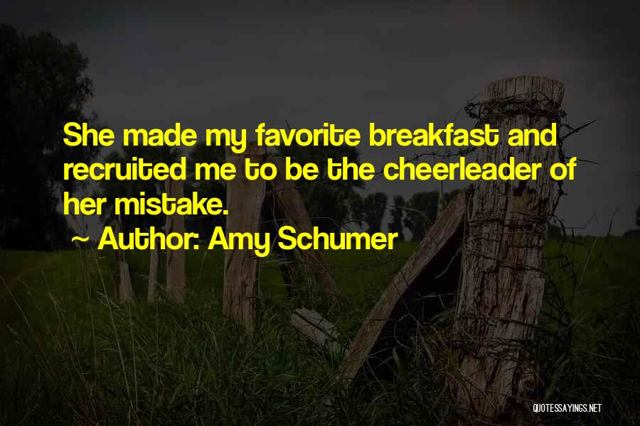 I Am A Cheerleader Quotes By Amy Schumer