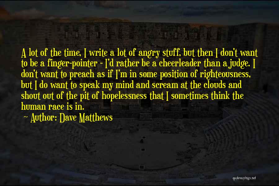 I Am A Cheerleader Quotes By Dave Matthews
