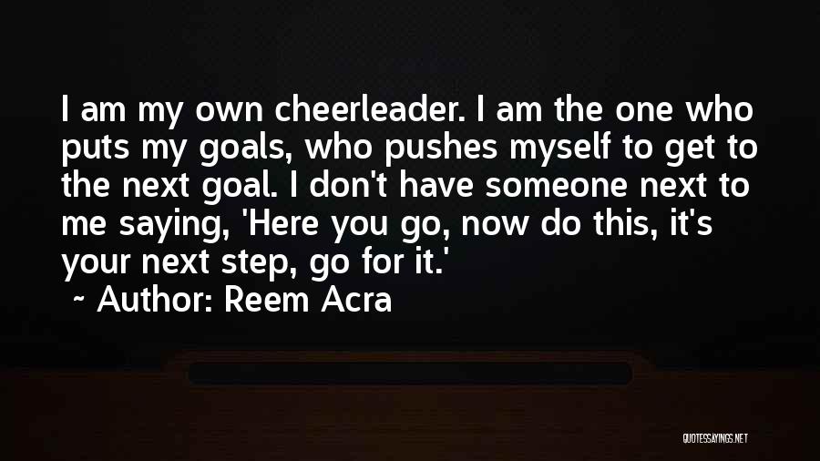 I Am A Cheerleader Quotes By Reem Acra