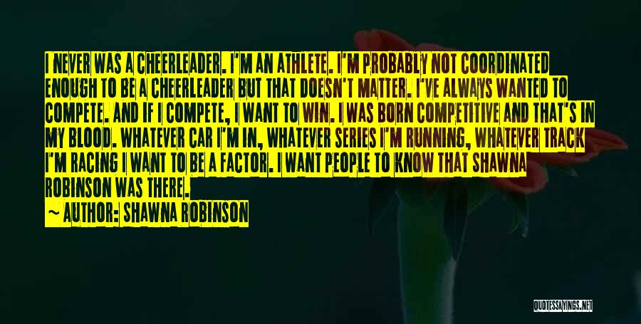 I Am A Cheerleader Quotes By Shawna Robinson