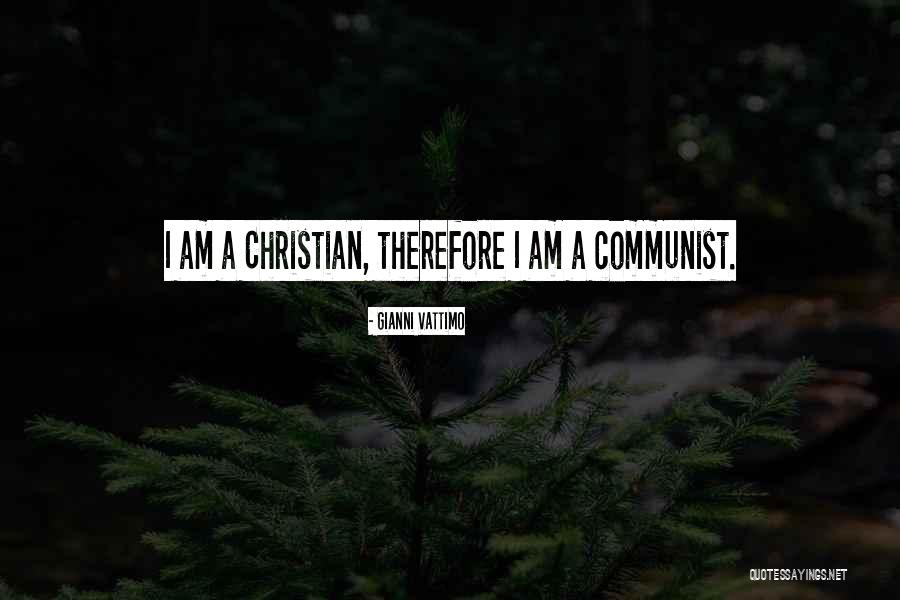 I Am A Communist Quotes By Gianni Vattimo I Am A Communist Quotes By Gianni Vattimo
