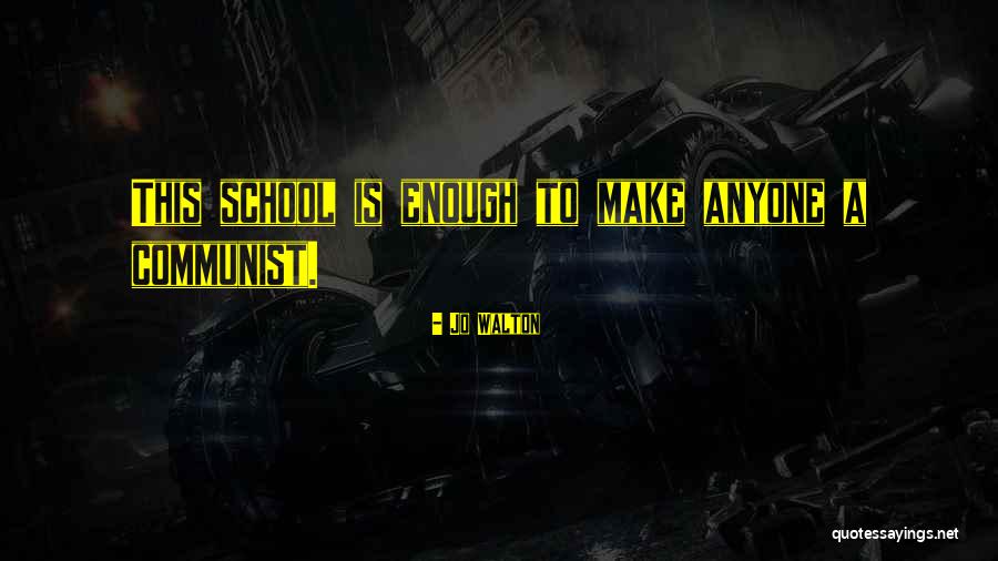 I Am A Communist Quotes By Jo Walton I Am A Communist Quotes By Jo Walton