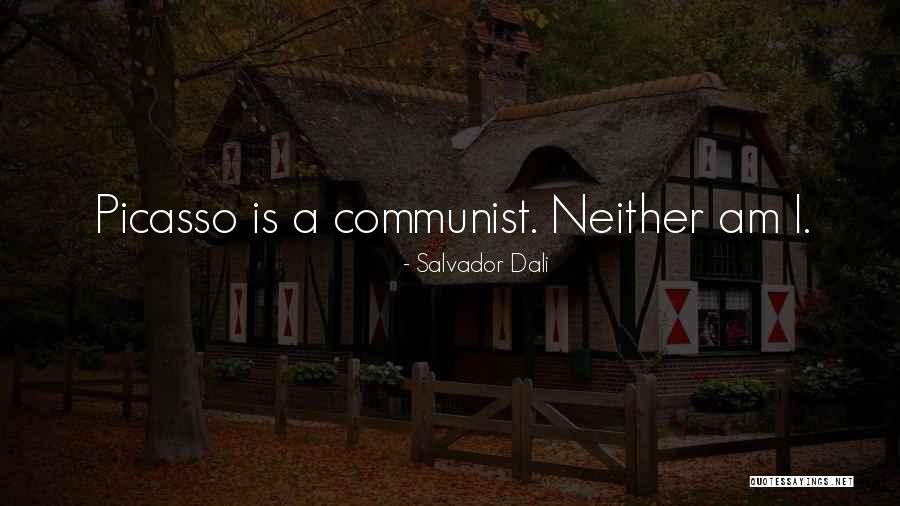 I Am A Communist Quotes By Salvador Dali I Am A Communist Quotes By Salvador Dali