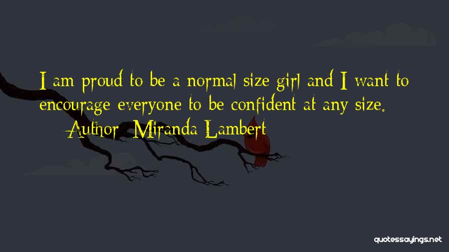 I Am A Confident Girl Quotes By Miranda Lambert