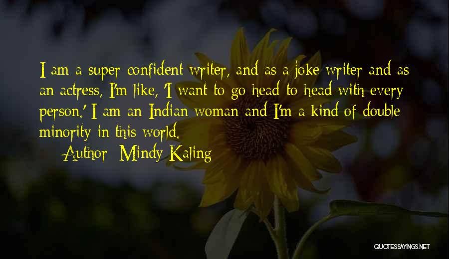 I Am A Confident Woman Quotes By Mindy Kaling