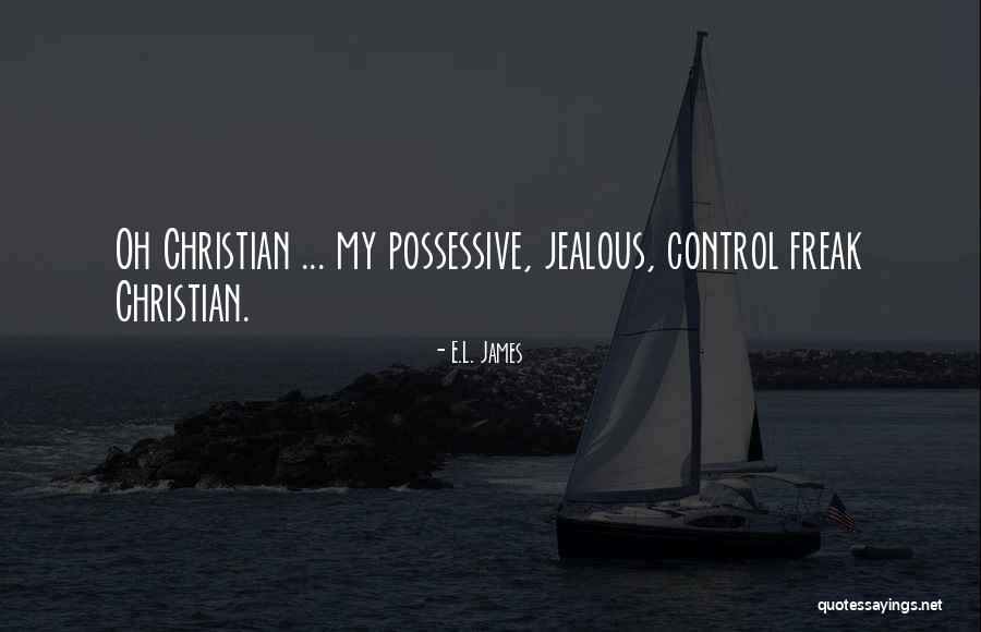 I Am A Control Freak Quotes By E.L. James