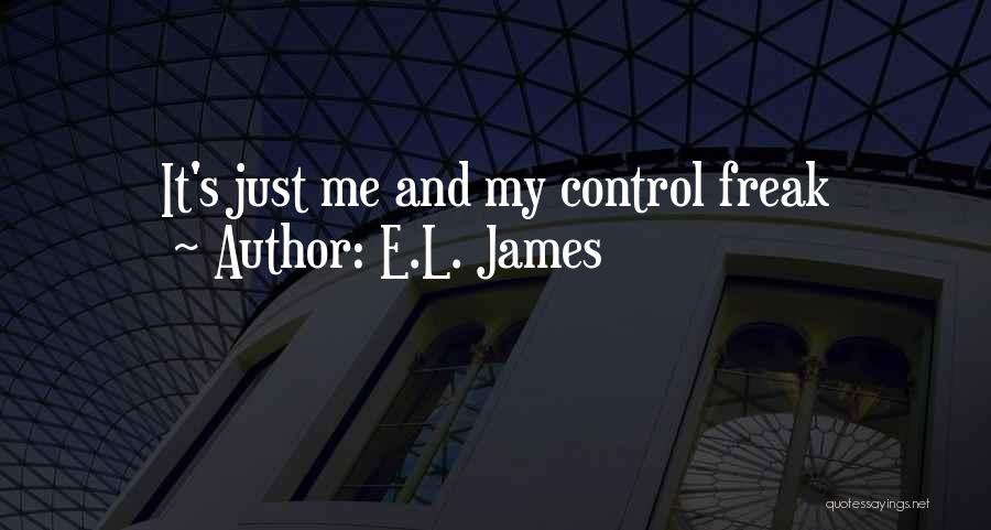 I Am A Control Freak Quotes By E.L. James