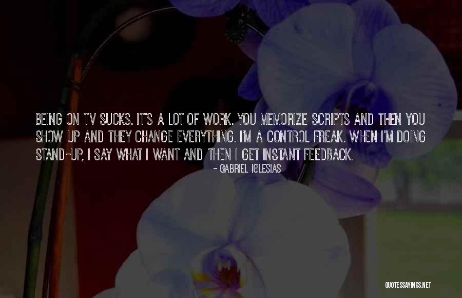 I Am A Control Freak Quotes By Gabriel Iglesias