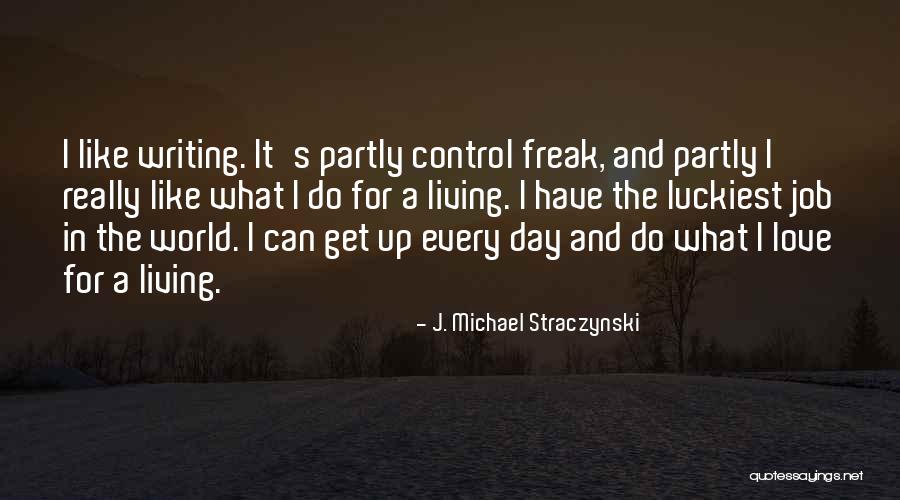 I Am A Control Freak Quotes By J. Michael Straczynski