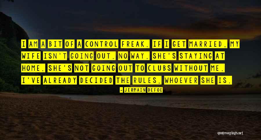 I Am A Control Freak Quotes By Jermain Defoe