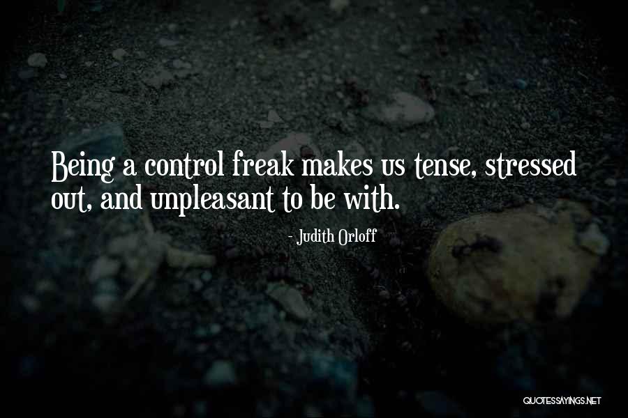 I Am A Control Freak Quotes By Judith Orloff