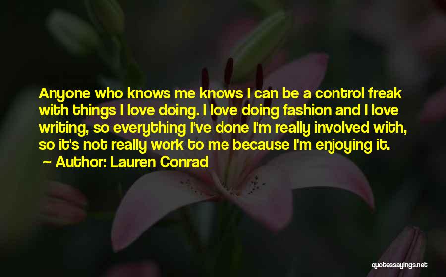 I Am A Control Freak Quotes By Lauren Conrad