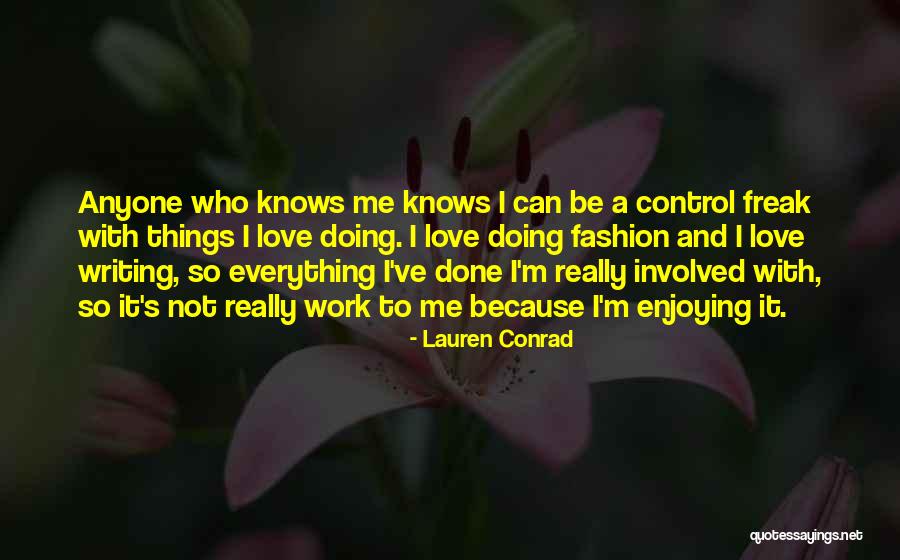 I Am A Control Freak Quotes By Lauren Conrad