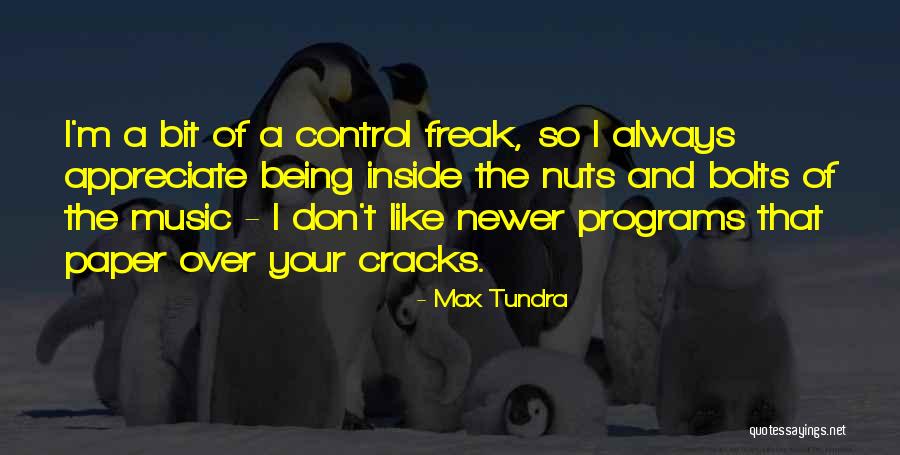 I Am A Control Freak Quotes By Max Tundra