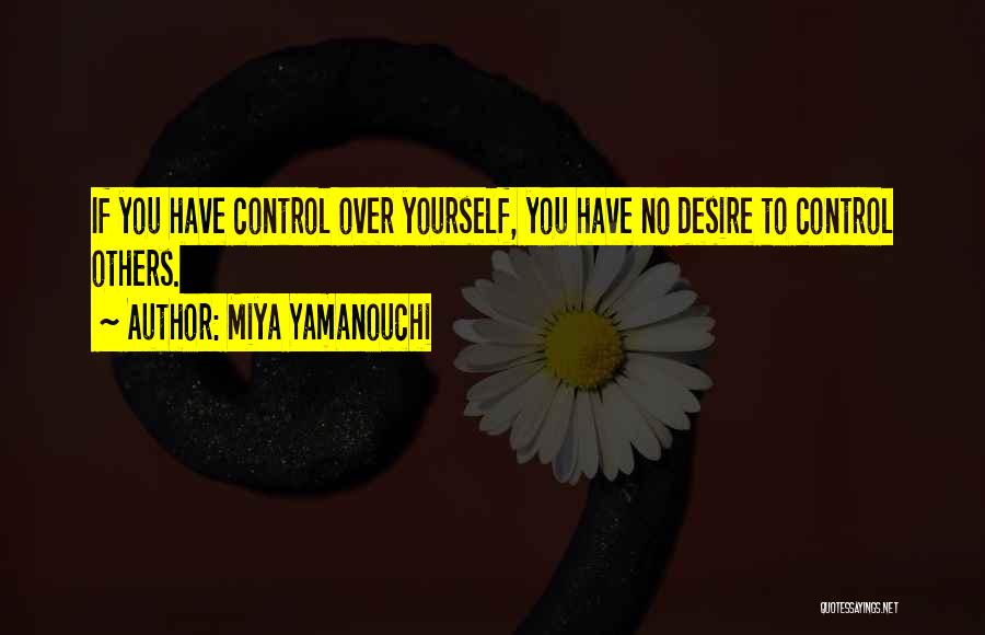 I Am A Control Freak Quotes By Miya Yamanouchi