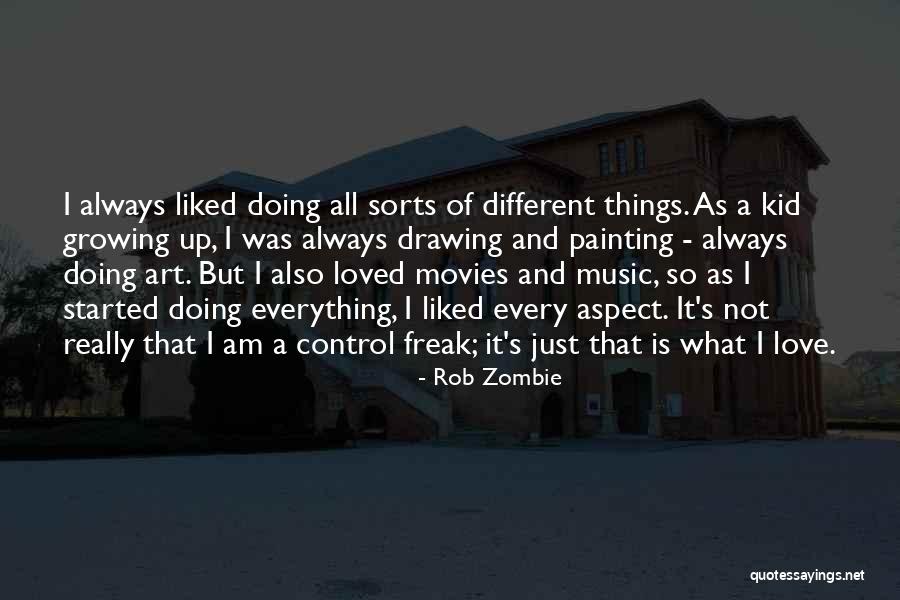 I Am A Control Freak Quotes By Rob Zombie