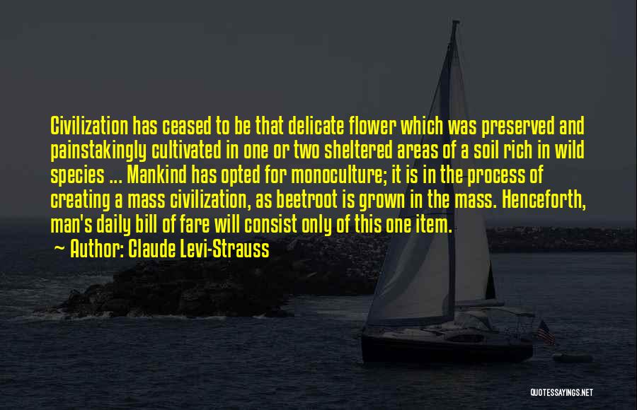 I Am A Delicate Flower Quotes By Claude Levi-Strauss