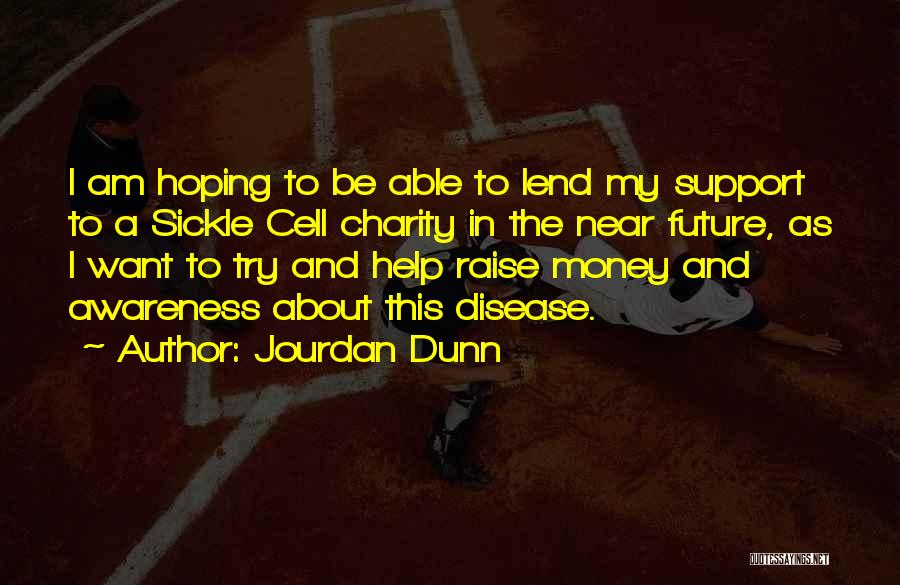 I Am A Disease Quotes By Jourdan Dunn