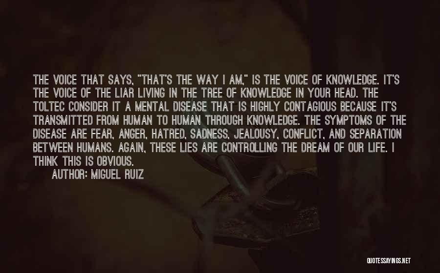 I Am A Disease Quotes By Miguel Ruiz