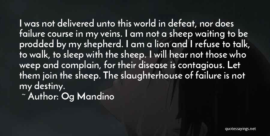 I Am A Disease Quotes By Og Mandino