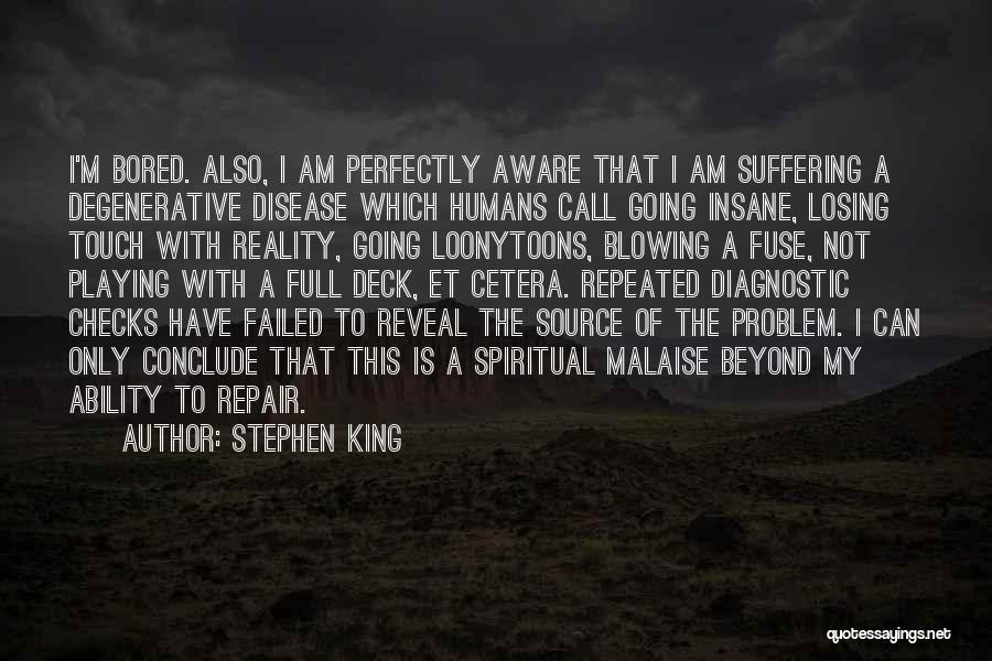 I Am A Disease Quotes By Stephen King