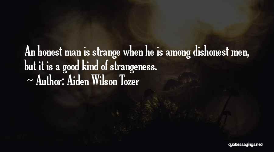 I Am A Dishonest Man Quotes By Aiden Wilson Tozer