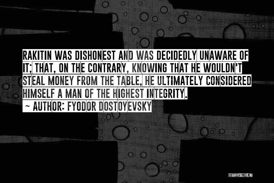 I Am A Dishonest Man Quotes By Fyodor Dostoyevsky