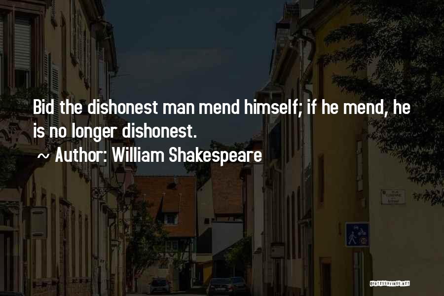 I Am A Dishonest Man Quotes By William Shakespeare