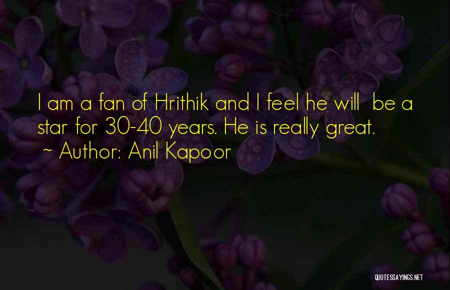 I Am A Fan Quotes By Anil Kapoor