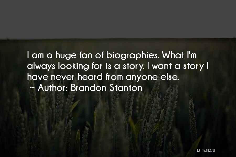 I Am A Fan Quotes By Brandon Stanton