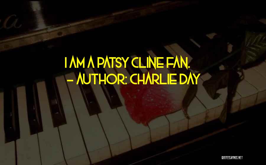 I Am A Fan Quotes By Charlie Day