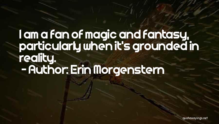 I Am A Fan Quotes By Erin Morgenstern