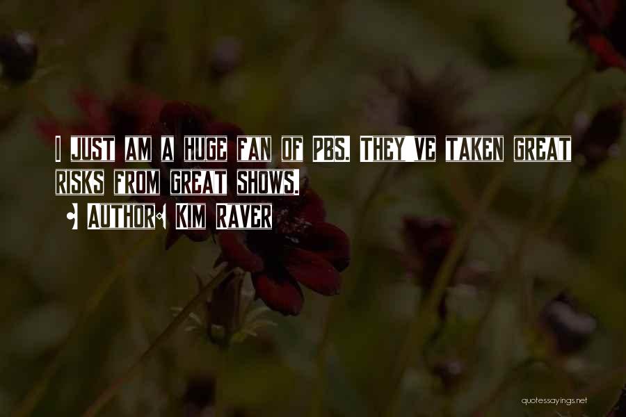 I Am A Fan Quotes By Kim Raver