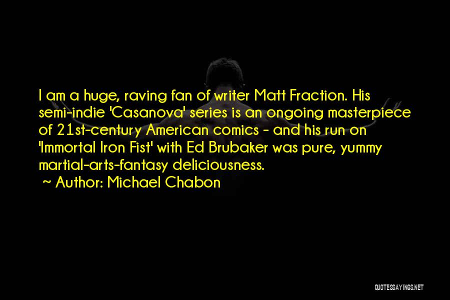 I Am A Fan Quotes By Michael Chabon